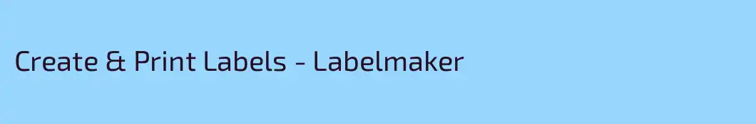 Create & Print Labels - Labelmaker